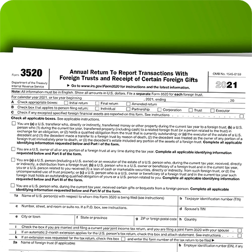 Form 3520 - Annual Return to Report Transactions with Foreign Trust and Receipt of Certain Foreign Gift.