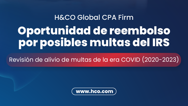 Kwong v. United States: Cómo reclamar la condonación de multas del IRS por COVID-19 antes del vencimiento en 2026