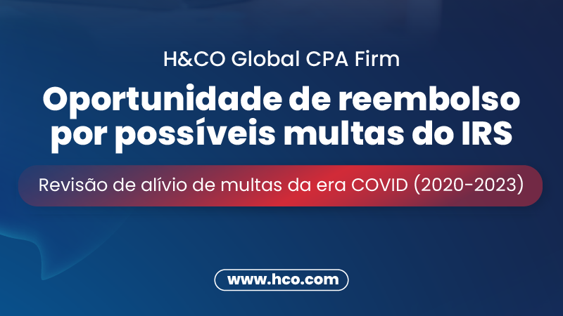 Kwong v. United States: Como solicitar o alívio de penalidades da COVID-19 junto ao IRS antes do prazo de 2026